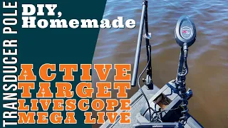 Transducer Pole/Mount for Lowrance Active Target, Garmin Livescope, Hummingbird Mega Live DIY