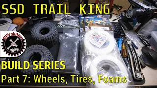 SSD Trail King Build Series - Part 7 - Wheels, Tires and Foams