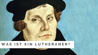 Was ist ein Lutheraner?