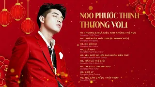 Noo Phước Thịnh - Thương Vol1 | Tuyển Tập Bài Hát Ballad Ấn Tượng Nhất 2024