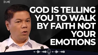 Ed Lapiz Live - God Is Telling You To Walk By Faith Not Your Emotions | Ed Lapiz 2024