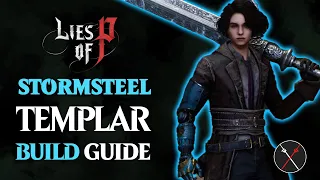 Lies of P Build Guide – Stormsteel Templar (Holy Sword of The Ark Build)