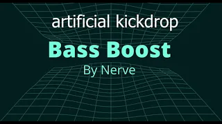 Neroz - Artificial Kickdrop | Bass Boost by Nerve