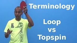 Terminology: Loop vs Topspin | Table Tennis | PingSkills