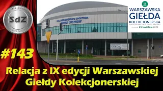 SdZ #143: Relacja z IX edycji Warszawskiej Giełdy Kolekcjonerskiej - Kwiecień 2024