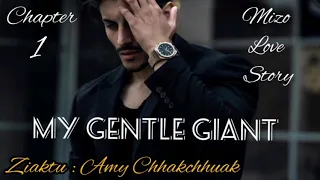 MY GENTLE GIANT || Ch - 1 || mizo || love story