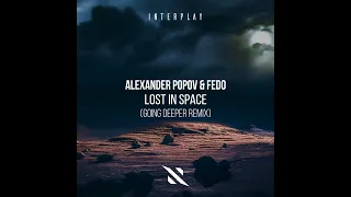 Alexander Popov & Fedo - Lost In Space (Going Deeper Extended Remix) 2024