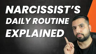 A Narcissist's Daily Routine EXPLAINED