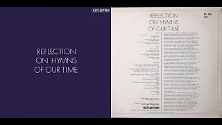 Reflection 1971 LP: Reflection On Hymns Of Our Time: A6 When The Mood Of The Music Changes