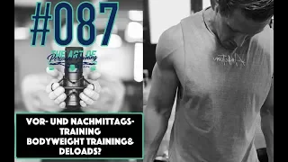 NHS #06: Vor- und Nachmittagstraining PROs&CONs / Bodyweight Training & Deloads?