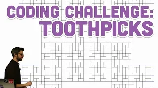 Coding Challenge #126: Toothpicks