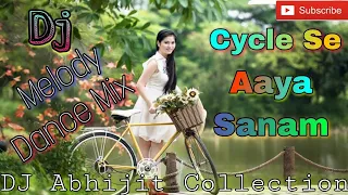 Cycle Se Aaya Sanam Cycle Se Re |  Dj Melody Dance Mix | Nagpuri Song | DJ Abhijit Collection...