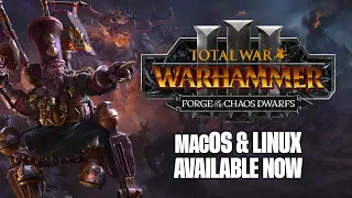 Total War: WARHAMMER III: Forge of the Chaos Dwarfs — Out Now for macOS & Linux