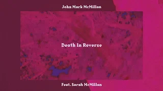 John Mark McMillan - "Death In Reverse" (feat. Sarah McMillan) | The Mercury Sessions