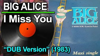 Big Alice - I Miss You (DUB Version) 1983 ♥ ITALO DISCO ♥ VINYL