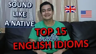Top 15 English Idioms to Sound Like a Native