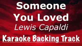 SOMEONE YOU LOVED - Lewis Capaldi | Karaoke Backing Track