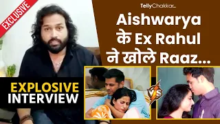 Aishwarya Sharma के Ex-Boyfriend Rahul ने किए कई SHOCKING खुलासे | Exclusive