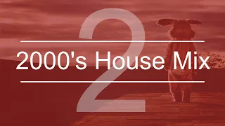 |2019 Mix| - 2000's House / Funky House (2)