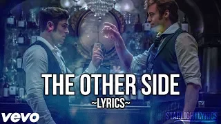 The Greatest Showman - The Other Side (Lyric Video) HD