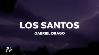 Gabriel Drago - Los Santos (Letra/Lyrics)