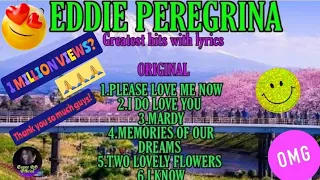 EDDIE PEREGRINA- Greatest hits (lyrics)