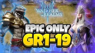 EPIC ONLY GR1-19! [Watcher of Realms]