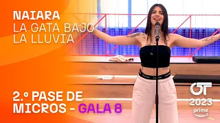 “LA GATA BAJO LA LLUVIA” – NAIARA | SEGUNDO PASE DE MICROS GALA 8 | #OT2023