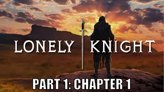 Lonely Knight Full Gameplay Part 1: Chapter 1