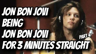 Jon Bon Jovi being Jon Bon Jovi for 3 minutes straight part 4