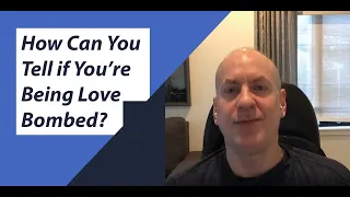 How Can You Tell if You're Being Love Bombed?