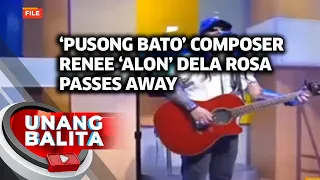 ‘Pusong Bato’ composer Renee ‘Alon’ dela Rosa passes away | UB