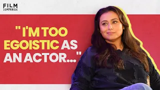 Rani Mukerji Exclusive Interview with Anupama Chopra | Film Companion Front Row