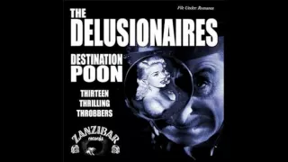 The Delusionaires - Fuzzy and Wild