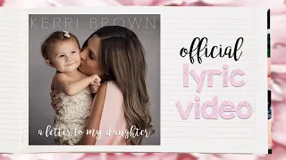 Kerri Brown - A Letter To My Daughter - Lyric Video