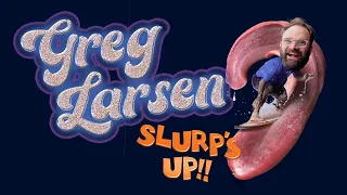 Greg Larsen - Slurp's Up!