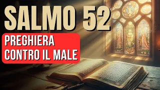 Salmo 52 - Preghiera di Fiducia nella Giustizia Divina  - Riflessione e Meditazione