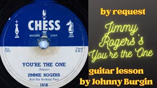 You're The One by Jimmy Rogers Lesson  BY REQUEST