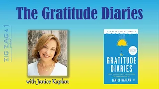 34: The Gratitude Diaries with Janice Kaplan ZIGZAG & 1 podcast