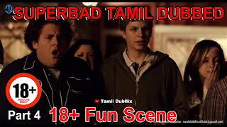 Superbad Funny Scene Tamil Dubbed | Part 4 | Tamil Dubflix