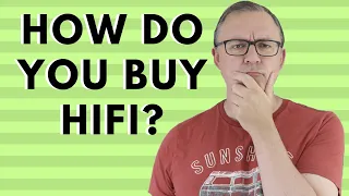 How Do You Buy HiFi?