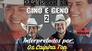 SUCESSOS DE GINO E GENO (Seleção 2) - OS CAIPIRA TOP (2021)