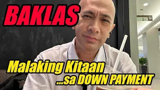 Malaking Kitaan sa BAKLAS Down Payment