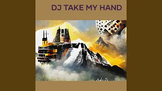 Dj Take My Hand