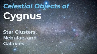 Celestial Objects of Cygnus - Star Clusters, Nebulae, and Galaxies