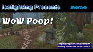 WoW Poop - Staying Regular Achievement- My favourite Poop Quests- Feelings about Heart Shaped Box!