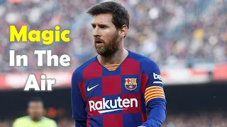 Lionel Messi Magic in the air HD 1080p Skills and Goals 2020