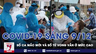 Tin Nóng Covid-19 Sáng 9/12 - Thông Tin Cập Nhật Mới Nhất Từ Bộ Y tế - VNEWS