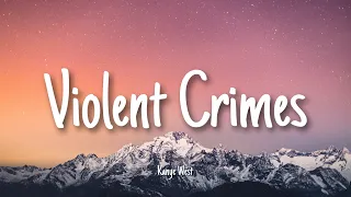 Violent Crimes - Kanye West | Lyrics