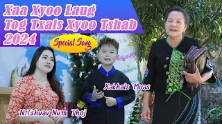 Xaa Xyoo Laug Tog Txais Xyoo Tshab 2024 (Special Song) | Nruag Hawj